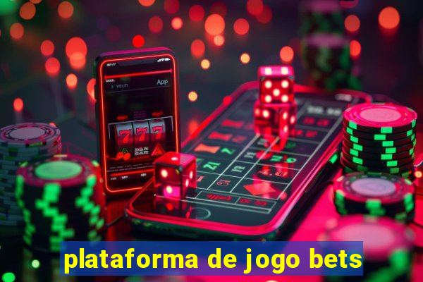 plataforma de jogo bets